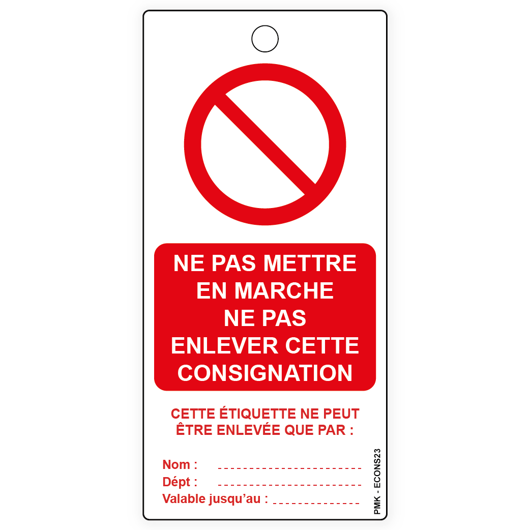Ne pas mettre en marche ne pas enlever cette consignation