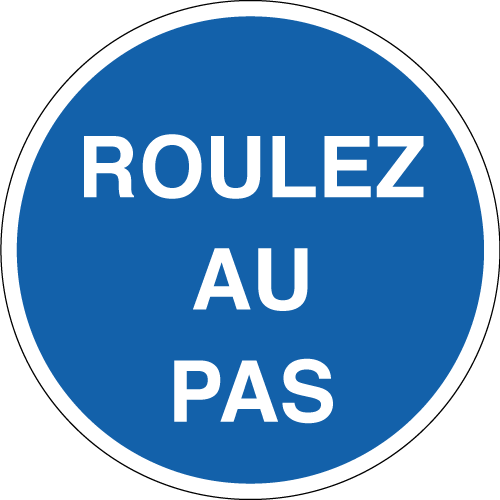 Roulez au pas - M318 - étiquettes et panneaux d'obligation et de consigne