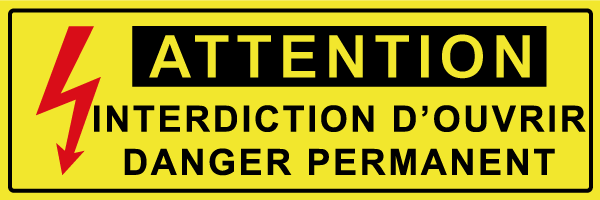 Attention interdication d'ouvrir danger permanent - W607 - étiquettes et panneaux de danger et de prévention - texte paysage
