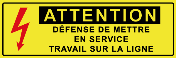 Attention défense de mettre en service travail sur la ligne - W608 - étiquettes et panneaux de danger et de prévention - texte paysage