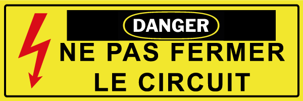 Danger ne pas fermer le circuit - W666 - étiquettes et panneaux de danger et de prévention - texte paysage