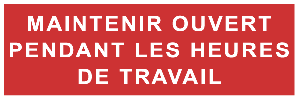 Maintenir ouvert pendant les heures de travail - F133 - étiquettes et panneaux d'incendie et de sécurité - texte paysage