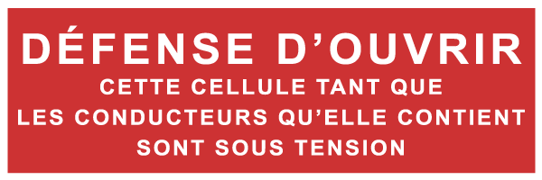 Défense d'ouvrir cette cellule tant que les conducteurs qu'elle contient sont sous tension - F159 - étiquettes et panneaux d'incendie et de sécurité - texte paysage