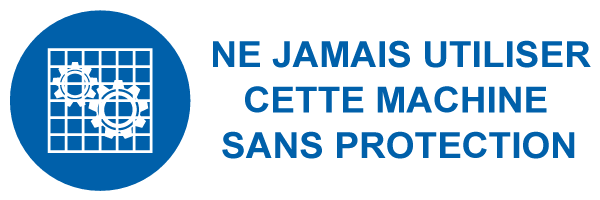 Ne jamais utiliser cette machine sans protection - M513 - étiquettes et panneaux d'obligation et de consigne - picto et texte paysage