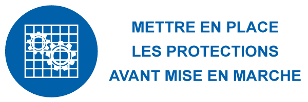 Mettre en place les protections avant mise en marche - M514 - étiquettes et panneaux d'obligation et de consigne - picto et texte paysage