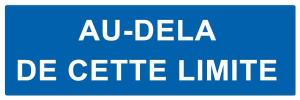 Au-dela de cette limite - M650 - étiquettes et panneaux d'obligation et de consigne - texte paysage