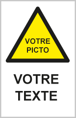 Votre picto + votre texte - W769 - étiquettes et panneaux de danger et de prévention - picto et texte portrait