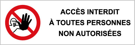 Accès interdit à toutes personnes non autorisées - P511 - étiquettes et panneaux d'interdiction et de restriction - picto et texte paysage