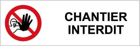 Chantier interdit - P513 - étiquettes et panneaux d'interdiction et de restriction - picto et texte paysage