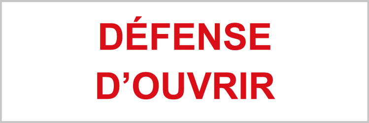 Défense d'ouvrir - P943 - étiquettes et panneaux d'interdiction et de restriction - texte paysage