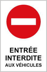 Entrée interdite aux véhicules - P756 - étiquettes et panneaux d'interdiction et de restriction - picto et texte portrait
