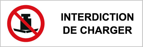 Interdiction de charger - P516 - étiquettes et panneaux d'interdiction et de restriction - picto et texte paysage