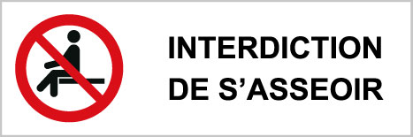 Interdiction de s'asseoir - P567 - étiquettes et panneaux d'interdiction et de restriction - picto et texte paysage