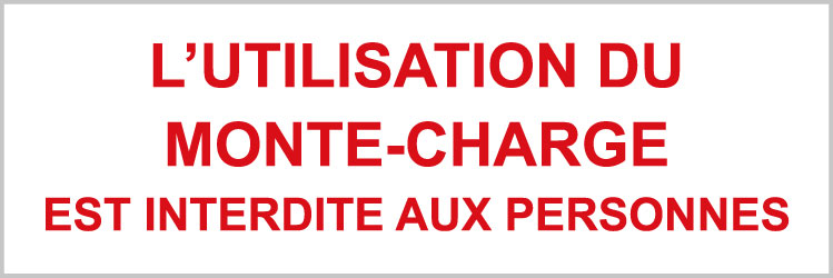 L'utilisation du monte charge est interdite aux personnes - P916 - étiquettes et panneaux d'interdiction et de restriction - texte paysage