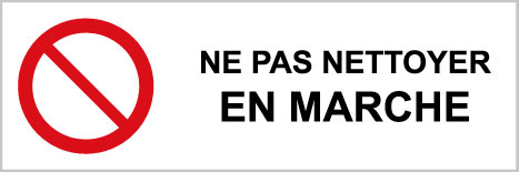 Ne pas nettoyer en marche - P547 - étiquettes et panneaux d'interdiction et de restriction - picto et texte paysage