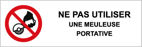 Ne pas utiliser une meuleuse portative - P570 - étiquettes et panneaux d'interdiction et de restriction - picto et texte paysage