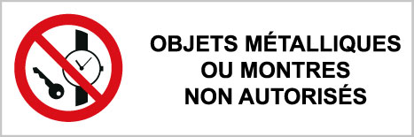 Objets métalliques ou montres non autorisés - P527 - étiquettes et panneaux d'interdiction et de restriction - picto et texte paysage