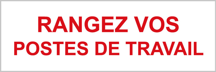 Rangez vos postes de travail - P933 - étiquettes et panneaux d'interdiction et de restriction - texte paysage