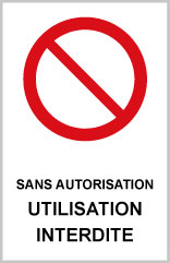 Sans autorisation utilisation interdite - P740 - étiquettes et panneaux d'interdiction et de restriction - picto et texte portrait