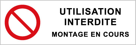 Utilisation interdite montage en cours - P552 - étiquettes et panneaux d'interdiction et de restriction - picto et texte paysage